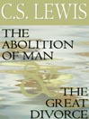 The Abolition of Man and The Great Divorce